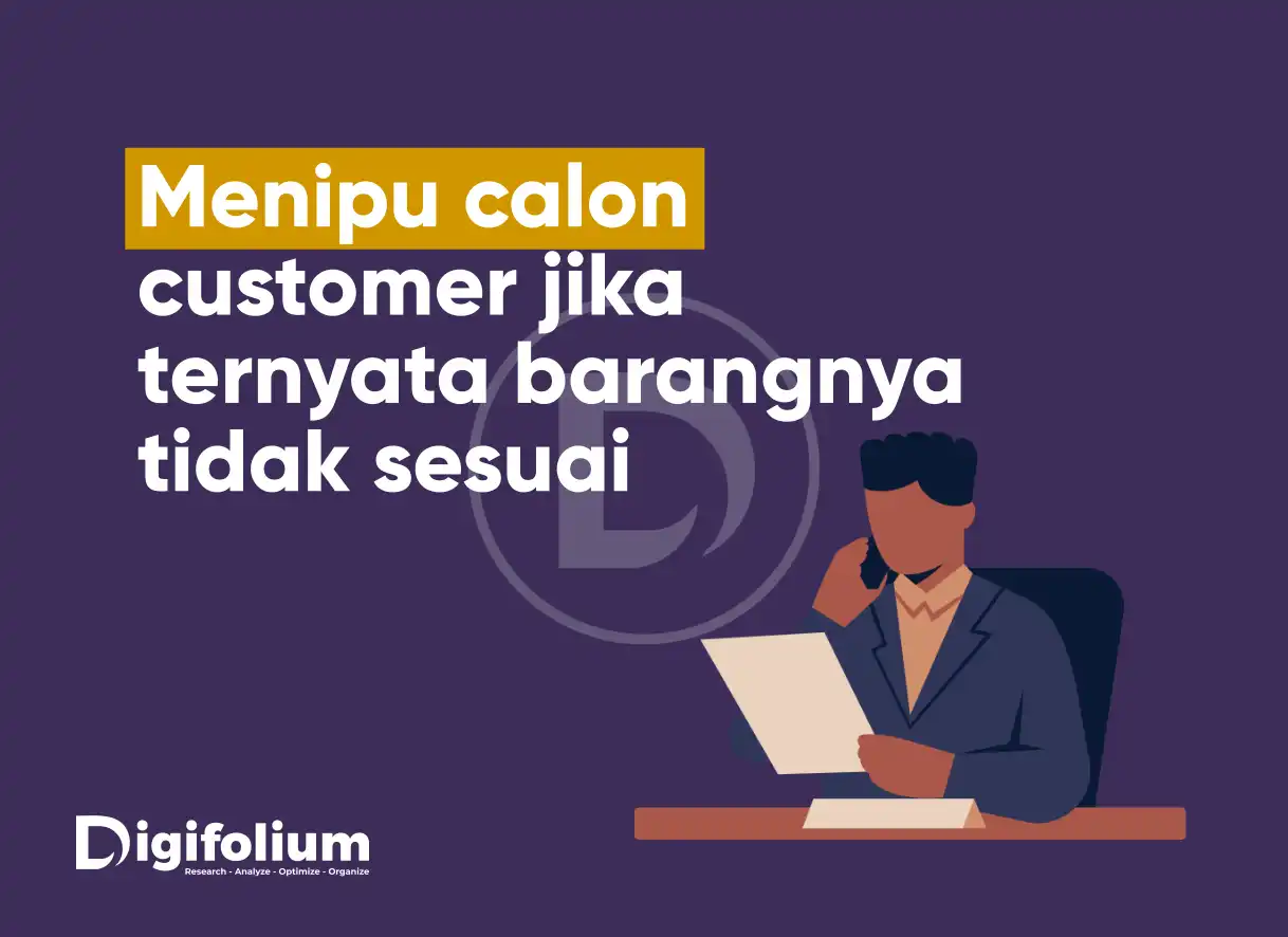 menipu calon customer jika ternyata barangnya tidak sesuai