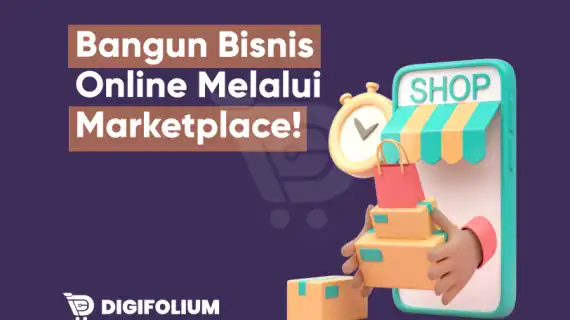 Bangun Bisnis Online Melalui Marketplace!