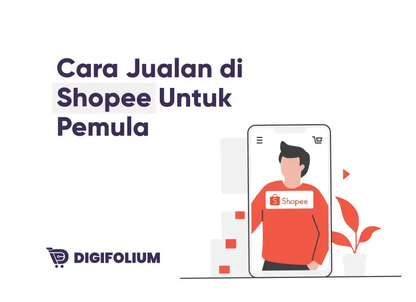 Cara Jualan di Shopee Untuk Pemula