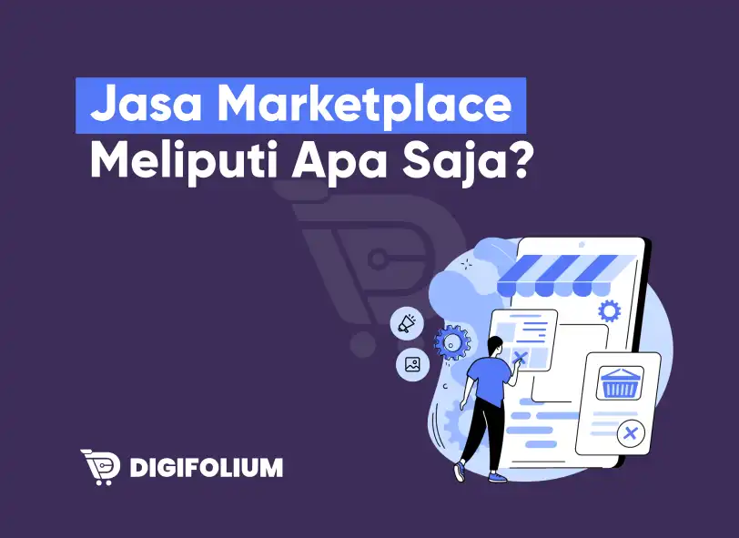 Jasa Marketplace Meliputi Apa Saja