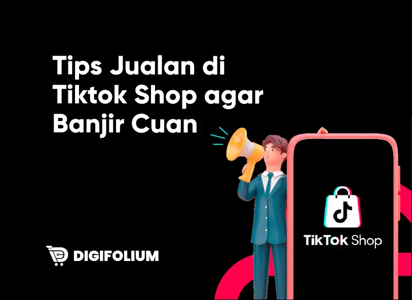 Tips jualan di tiktok shop agar banjir cuan