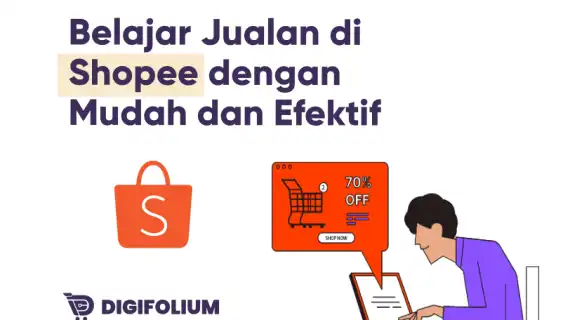 Belajar Jualan di Shopee dengan Mudah dan Efektif