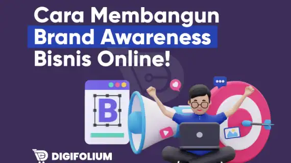 Cara Membangun Brand Awareness Bisnis Online!