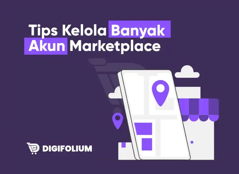 Tips Kelola Banyak Akun Marketplace