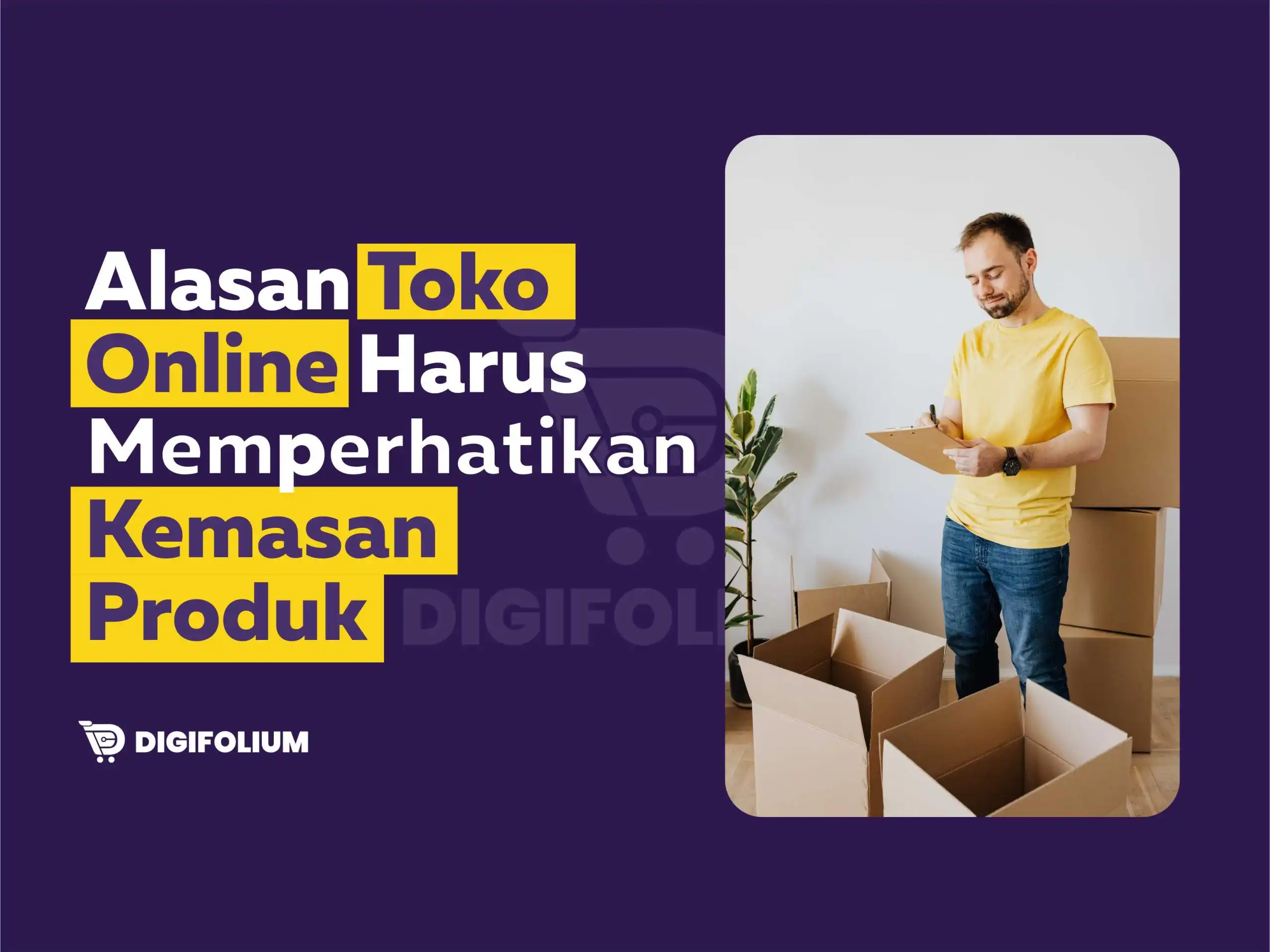 Alasan Toko Online Harus Memperhatikan Kemasan Produk