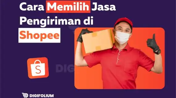 Cara Memilih Jasa Pengiriman di Shopee