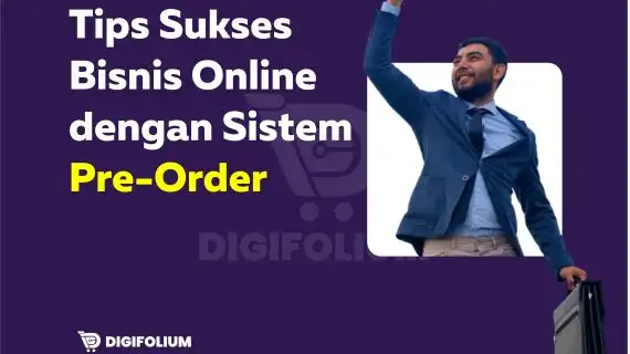 Tips Sukses Bisnis Online dengan Sistem Pre-Order!
