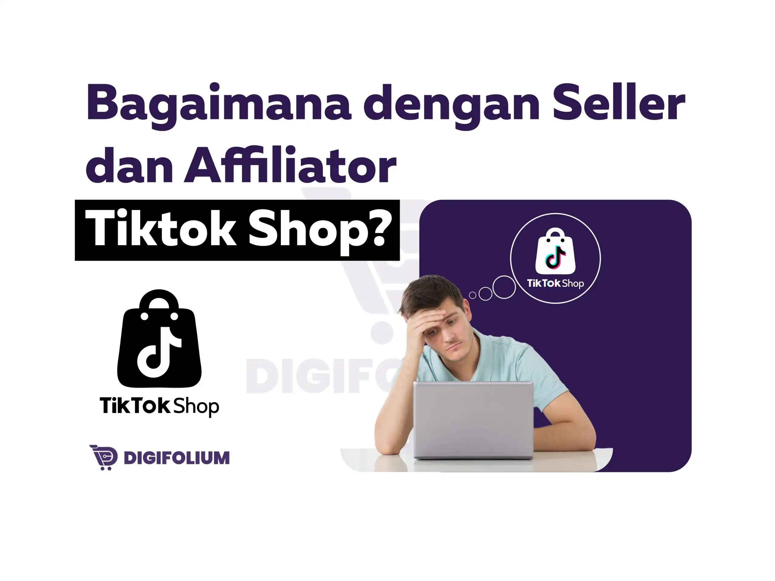 Bagaimana dengan seller dan affiliator tiktok shop