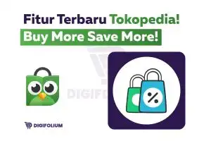 Fitur Terbaru Tokopedia! Buy More Save More!