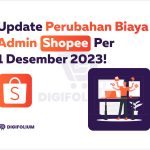 Update Perubahan Biaya Admin Shopee Per 1 Desember 2023!