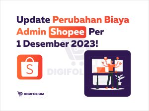 Update Perubahan Biaya Admin Shopee Per 1 Desember 2023