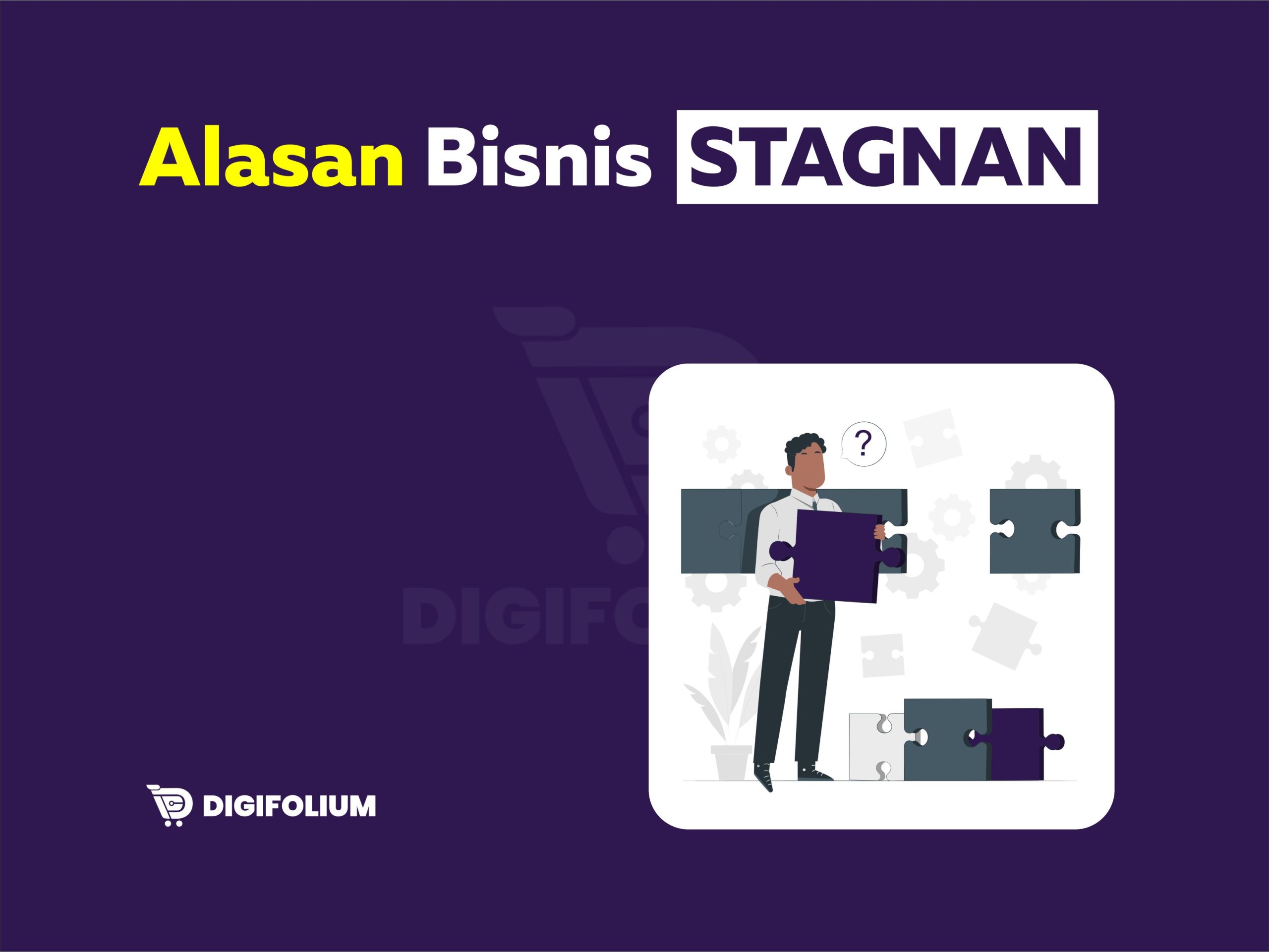 Alasan Bisnis Stagnan