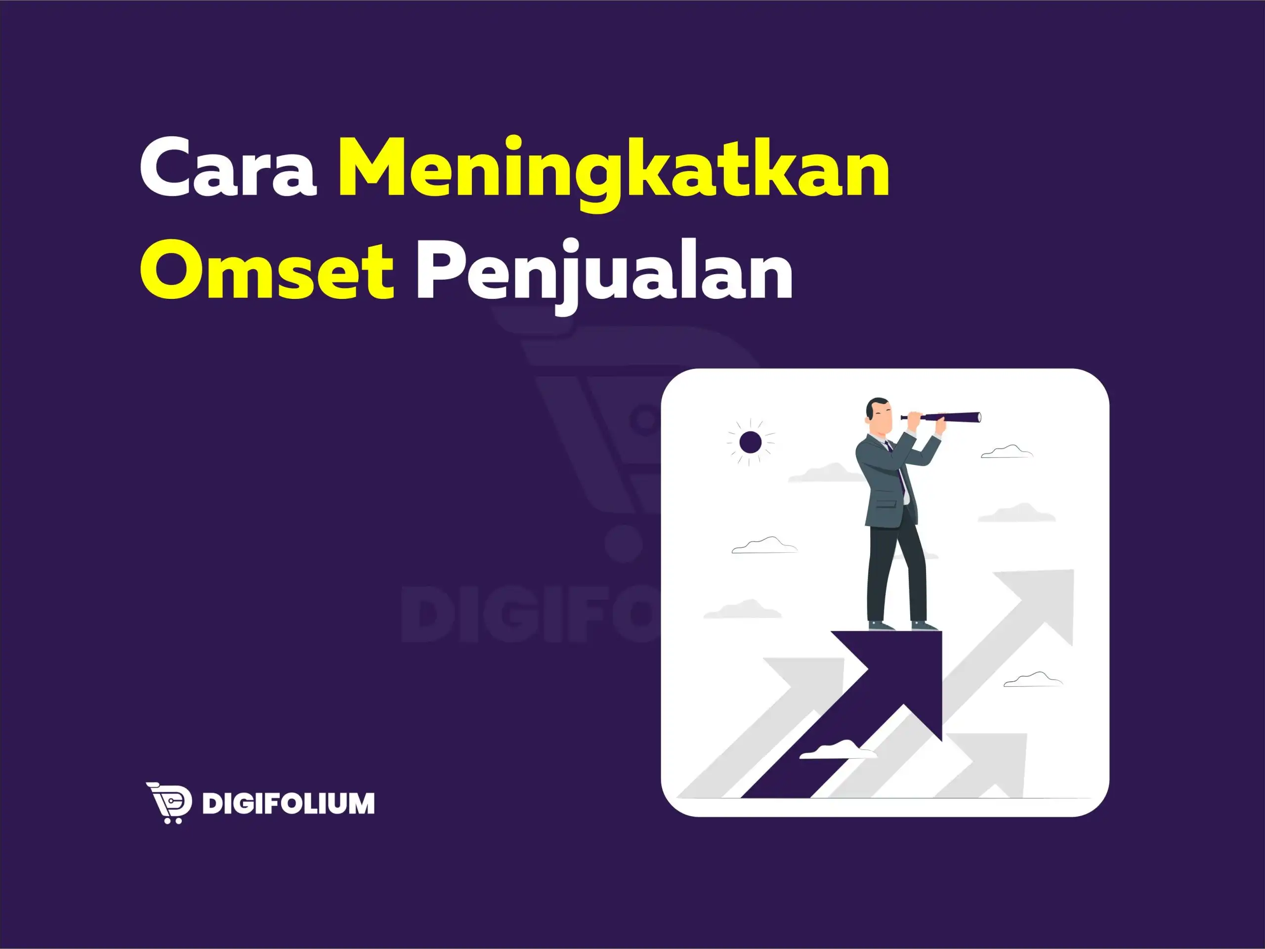 Cara Meningkatkan Omset Penjualan