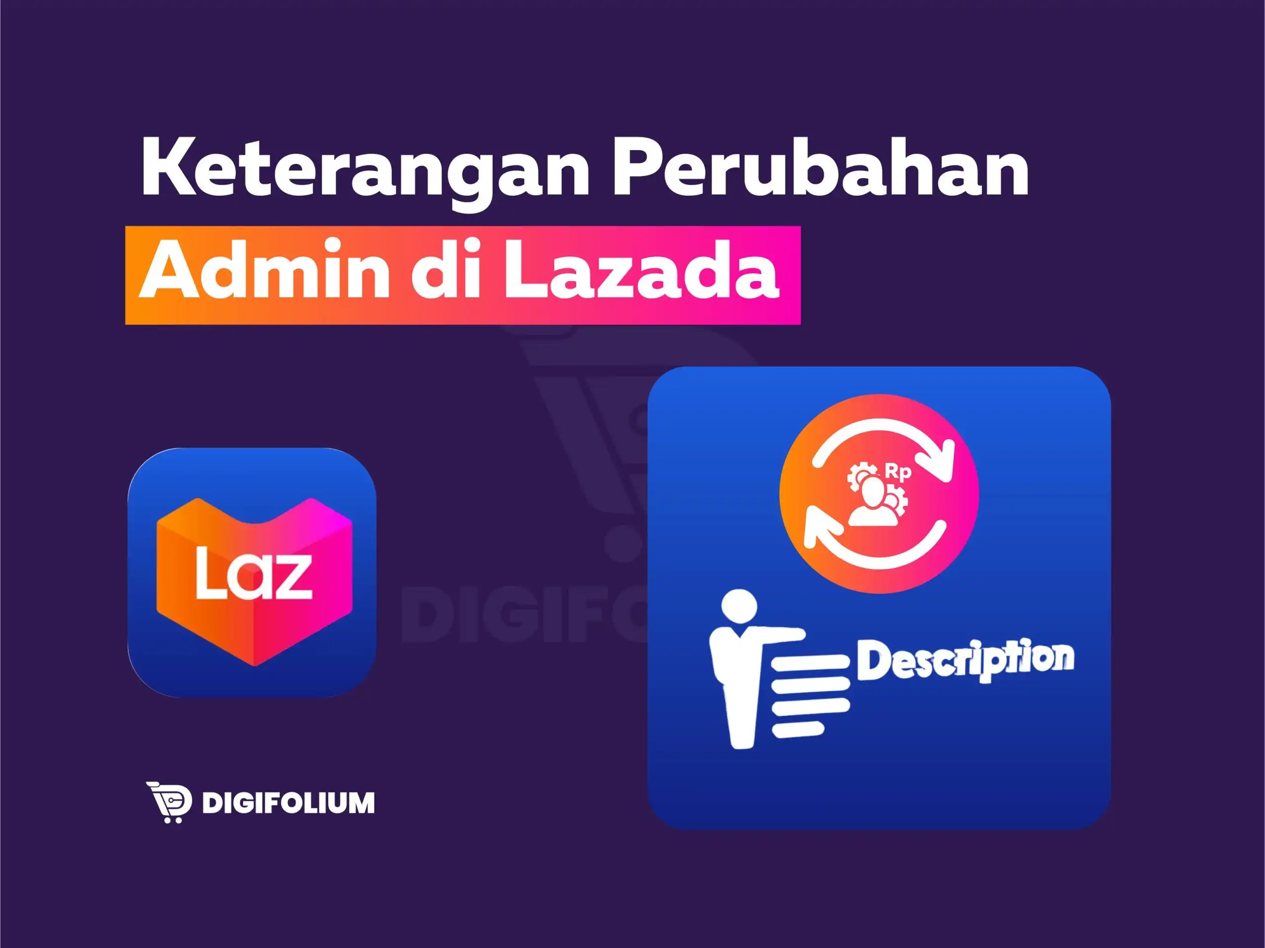 Keterangan Perubahan Admin di Lazada