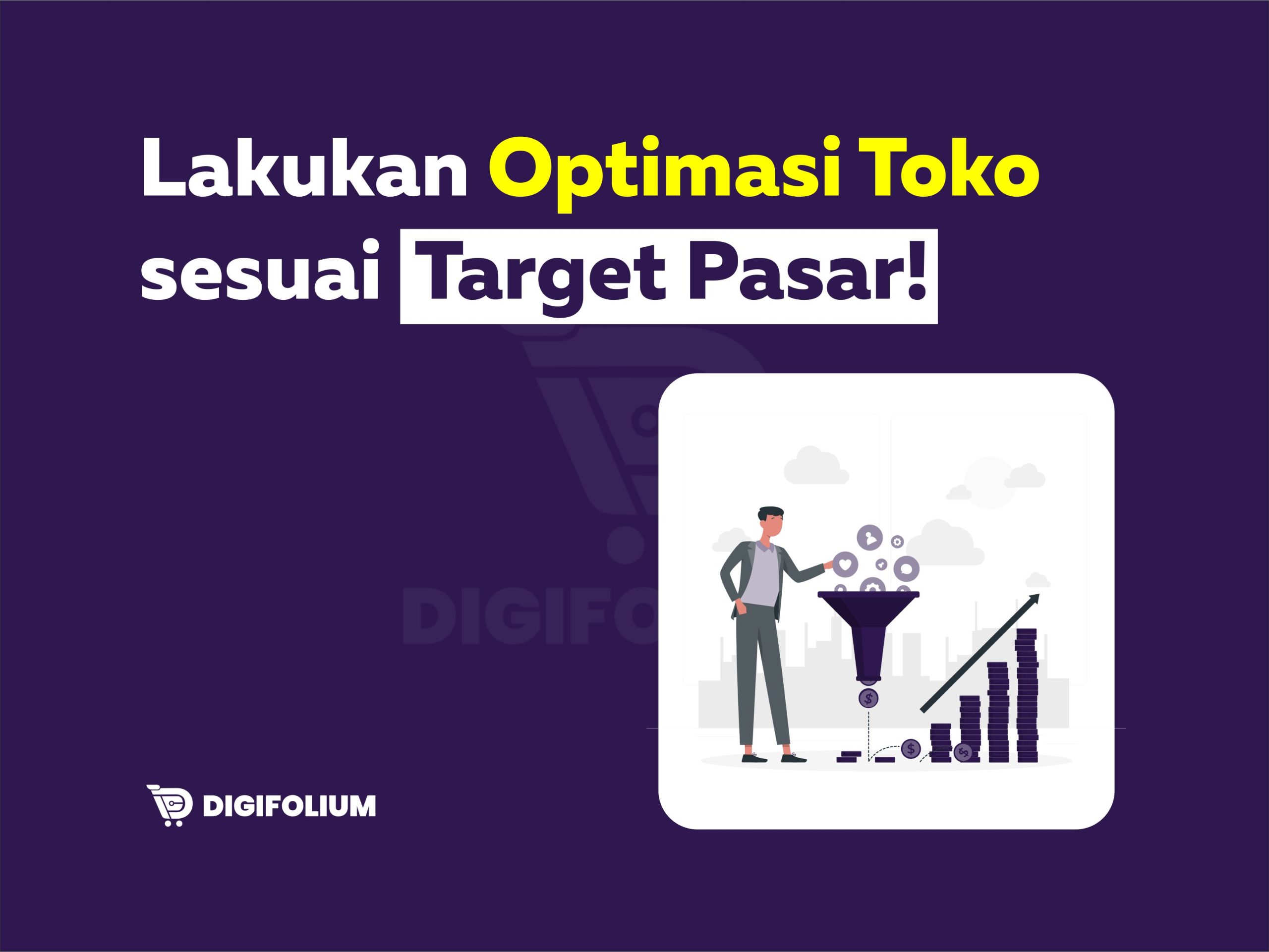 Lakukan Optimasi Toko sesuai Target Pasar!