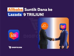 Alibaba Suntik Dana ke Lazada 9 TRILIUN!