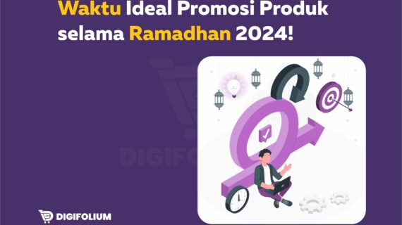Waktu Ideal Promosi Produk selama Ramadhan 2024!