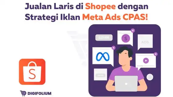 Jualan Laris di  Shopee dengan Strategi Iklan Meta Ads CPAS!