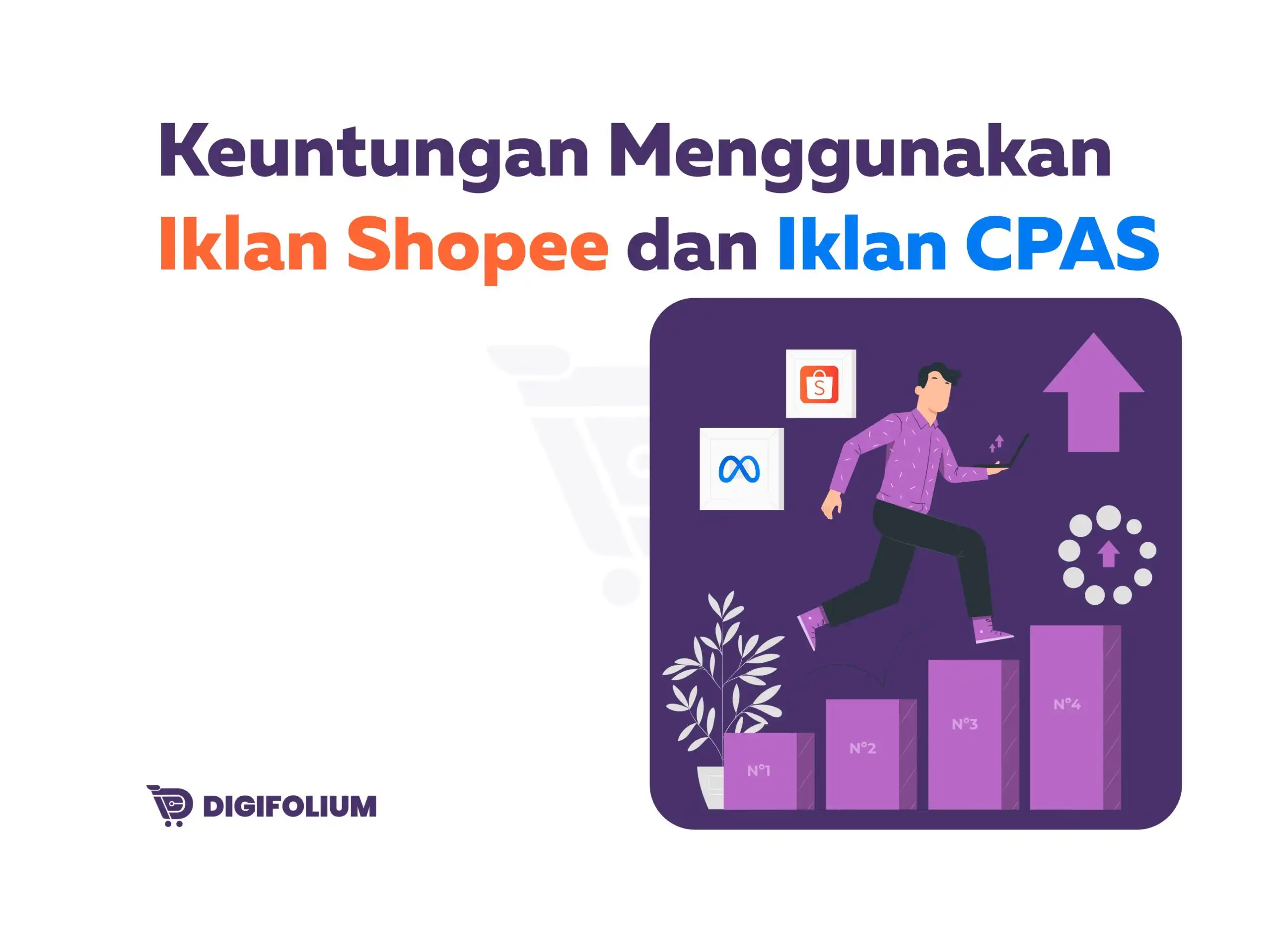 Keuntungan Menggunakan Iklan Shopee dan Iklan CPAS