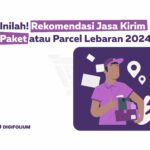 Rekomendasi Jasa Kirim Paket atau Parcel Lebaran 2024