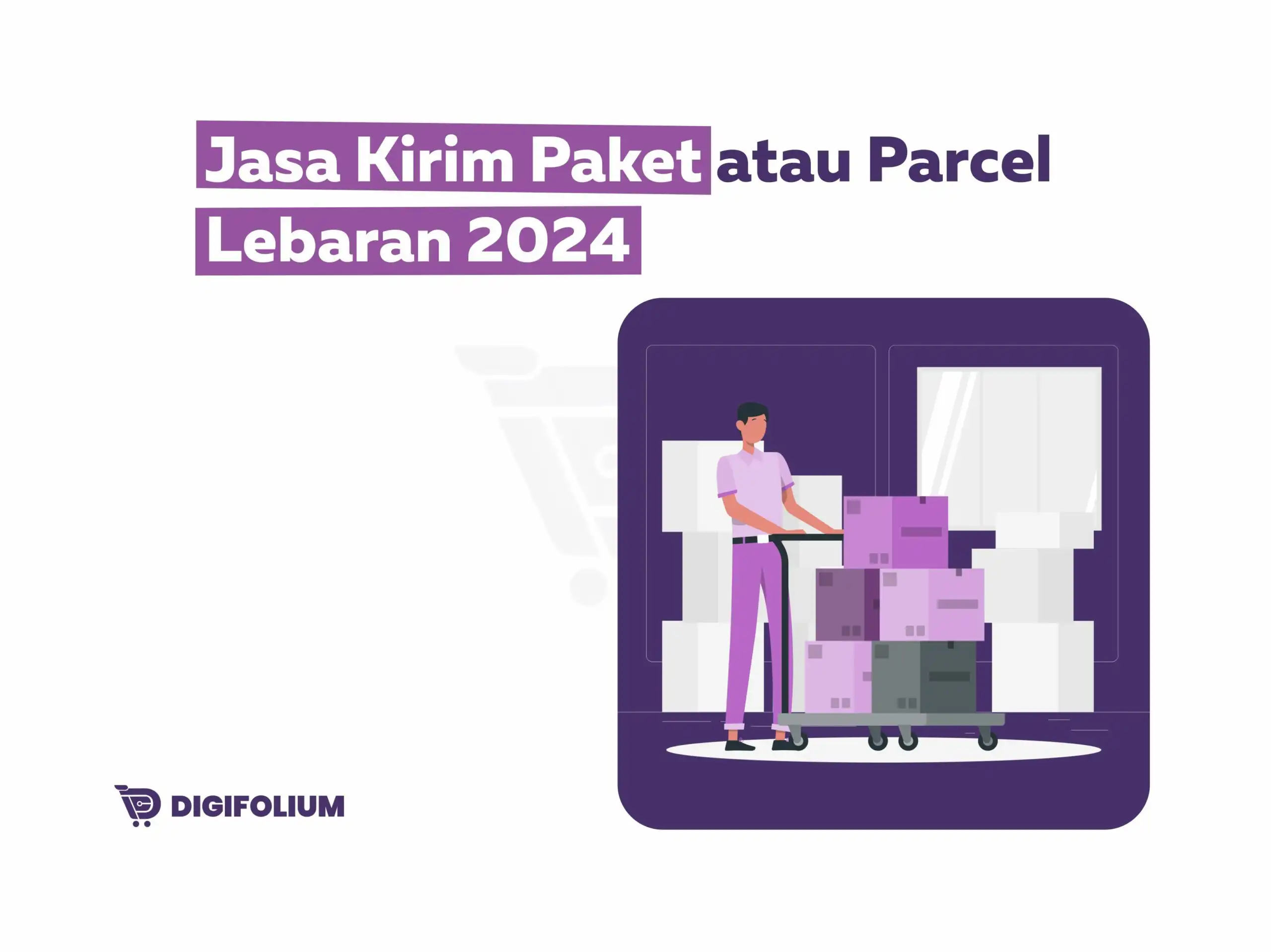 Jasa kirim paket atau parcel lebaran 2024 