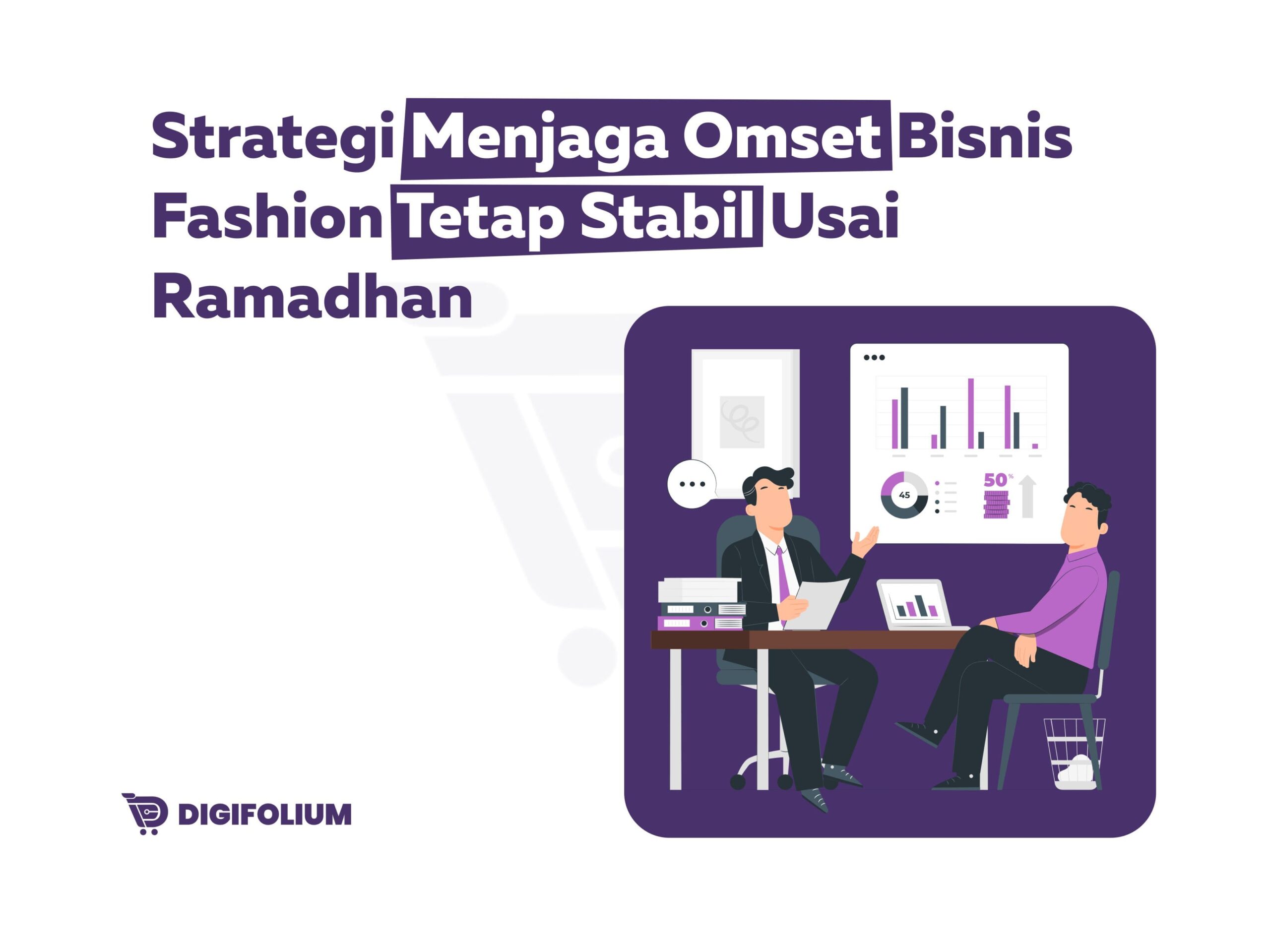 Strategi Menjaga Omset Bisnis fashion tetap stabil usai ramadhan