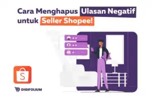 Cara Menghapus Ulasan Negatif untuk Seller Shopee!