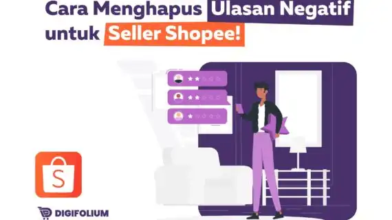 Cara Menghapus Ulasan Negatif untuk Seller Shopee!