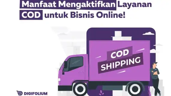 Manfaat Mengaktifkan Layanan COD untuk Bisnis Online!