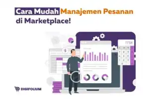Cara Mudah Manajemen Pesanan di Marketplace!
