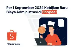 Per 1 Sept 2024 Kebijakan Baru Biaya Administrasi di Shopee!