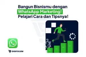 Bangun Bisnismu dengan WhatsApp Marketing!