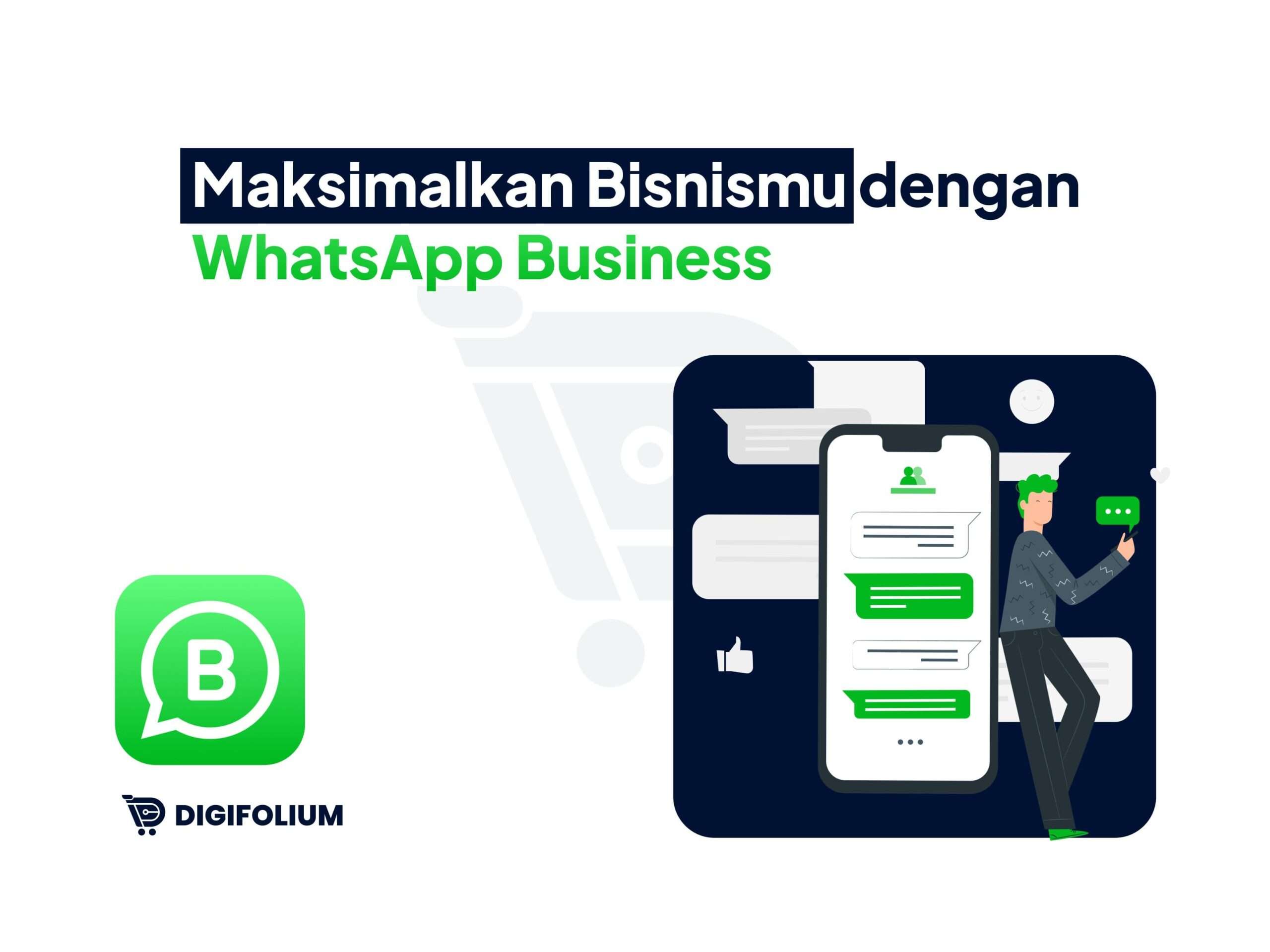 Maksimalkan Bisnismu Dengan WhatsApp Business maksimalkan-bisnismu-dengan-whatsapp-business