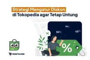 Strategi Mengatur Diskon di Tokopedia agar Tetap Untung