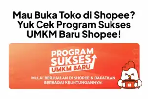 Mau Buka Toko di Shopee? Cek Program Sukses UMKM Shopee!