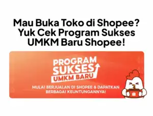 Mau Buka Toko di Shopee? Cek Program Sukses UMKM Shopee!