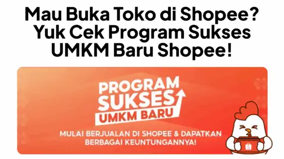 Mau Buka Toko di Shopee? Cek Program Sukses UMKM Shopee!