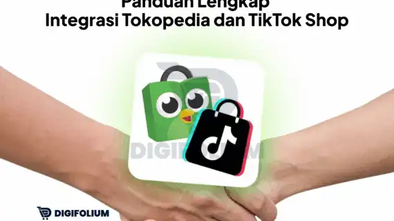Panduan Lengkap Integrasi Tokopedia dan TikTok Shop