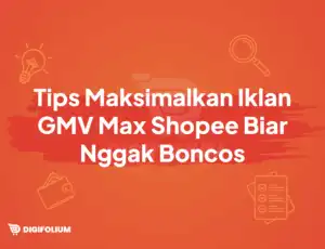 Tips Maksimalkan Iklan GMV Max Shopee Biar Nggak Boncos