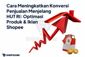Cara Meningkatkan Konversi Penjualan di Shopee Jelang HUT RI