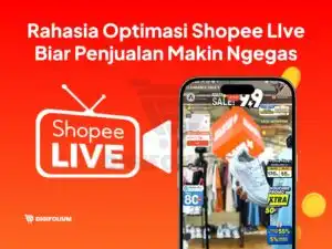 Rahasia Optimasi Shopee Live Biar Penjualan Makin Ngegas