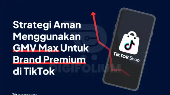 Strategi Menggunakan GMV Max untuk Brand Premium di TikTok