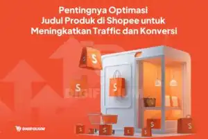 Pentingnya Optimasi Judul Produk di Shopee