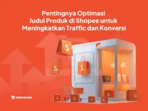 Pentingnya Optimasi Judul Produk di Shopee