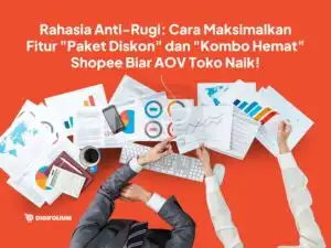 Rahasia Anti-Rugi: Cara Maksimalin Fitur 'Paket Diskon' dan 'Kombo Hemat' Shopee Biar AOV Toko Naik!