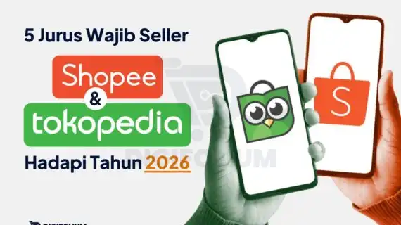 5 Jurus Wajib Seller Shopee & Tokopedia Hadapi Tahun 2026