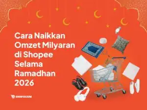 Cara Naikkan Omzet Milyaran di Shopee Selama Ramadhan 2026