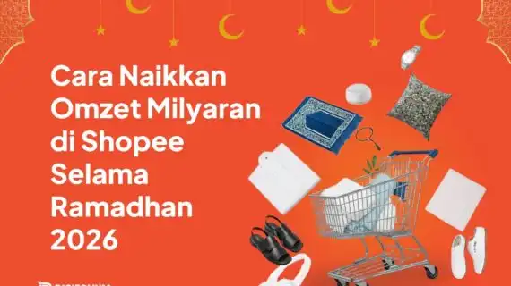 Cara Naikkan Omzet Milyaran di Shopee Selama Ramadhan 2026