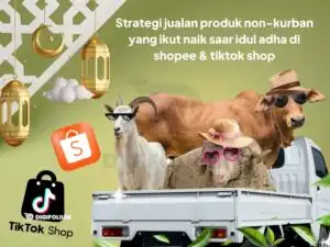 Strategi Jualan Produk Non-Kurban di Shopee dan Tiktok Shop