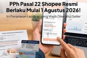 PPh Pasal 22 Shopee Resmi Berlaku Mulai 1 Agustus 2026!